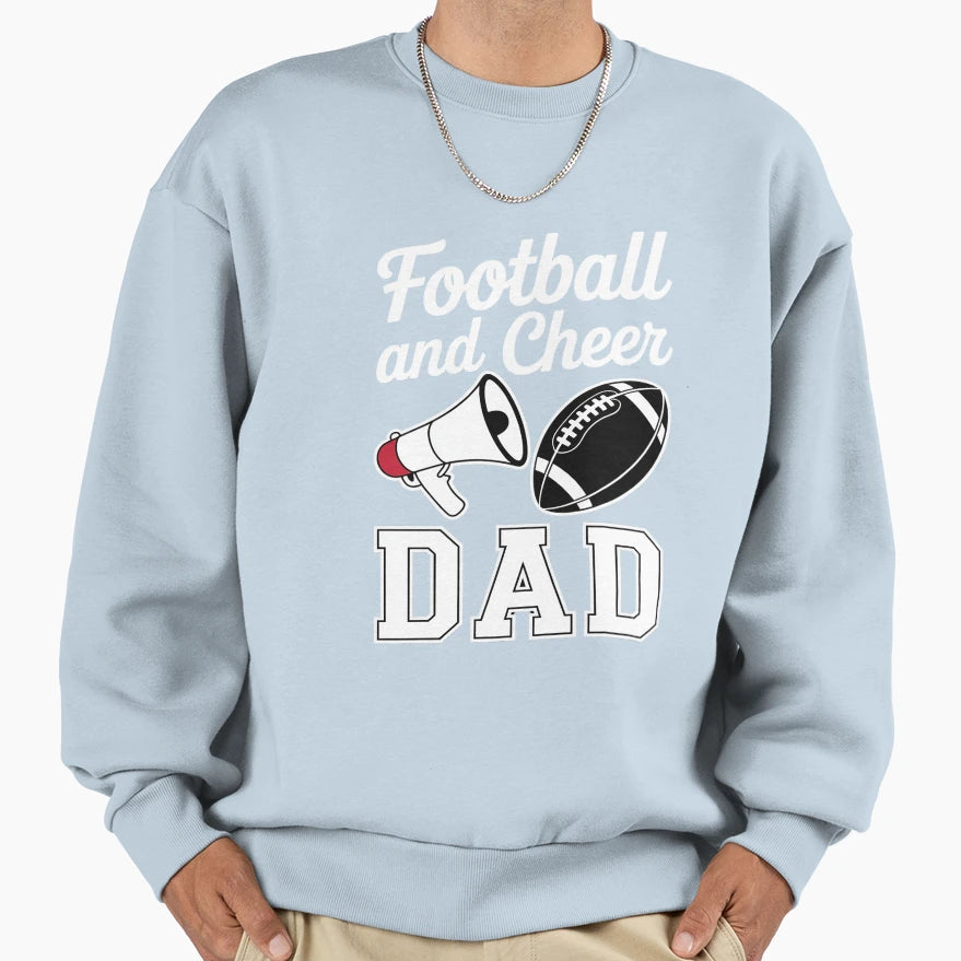 Football And Cheer Dad Sweatshirt - Fun Novelty Design Men Women - T-Shirt, Sweatshirt, Hoodie