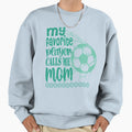 My Favorite Player Calls Me Mom Sweatshirt - Fun Novelty Design Unisex - T-Shirt, Sweatshirt, Hoodie