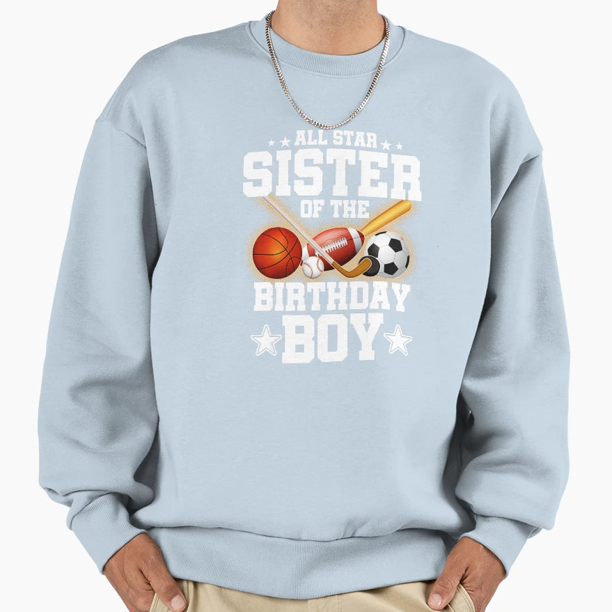 Proud Sister Birthday Basketball Sweatshirt - Custom Art Print Men Women - T-Shirt, Sweatshirt, Hoodie