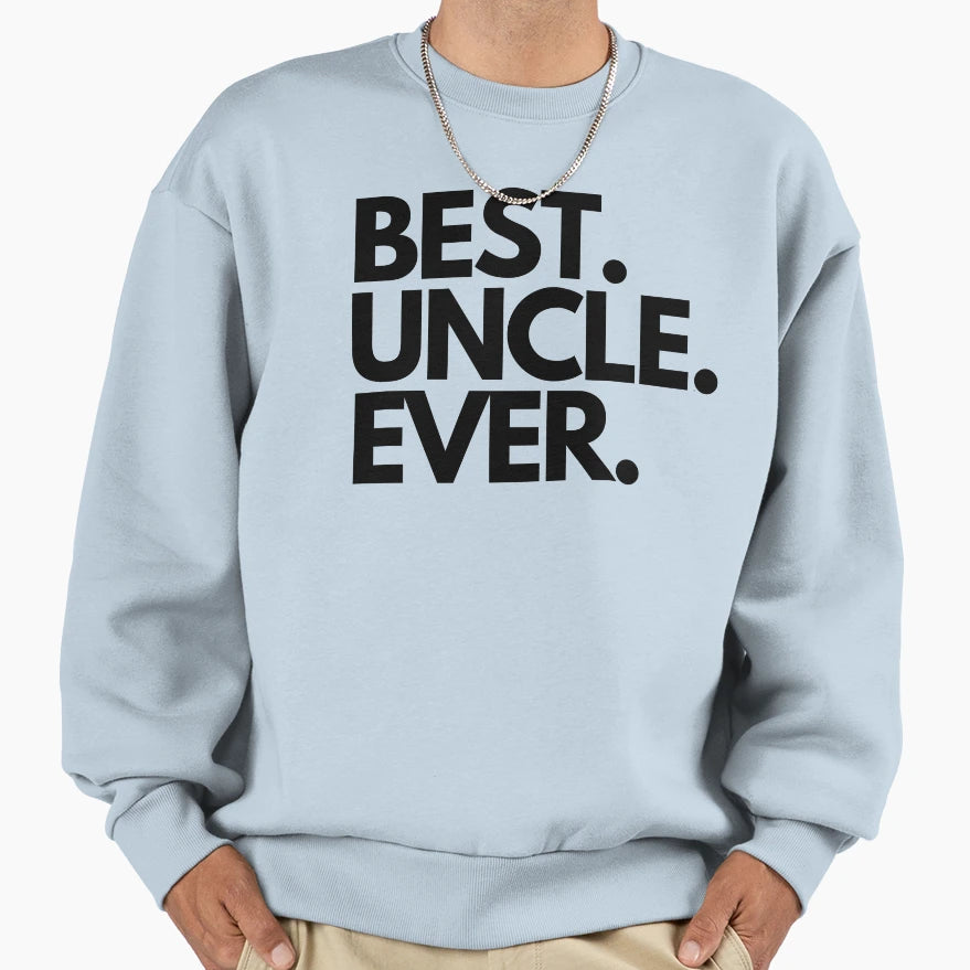 Best Uncle Ever Sweatshirt - Aesthetic Graphic Unisex - T-Shirt, Sweatshirt, Hoodie