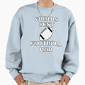 Worlds Best Football Dad Best Loving Sweatshirt - Graphic Print Unisex - T-Shirt, Sweatshirt, Hoodie