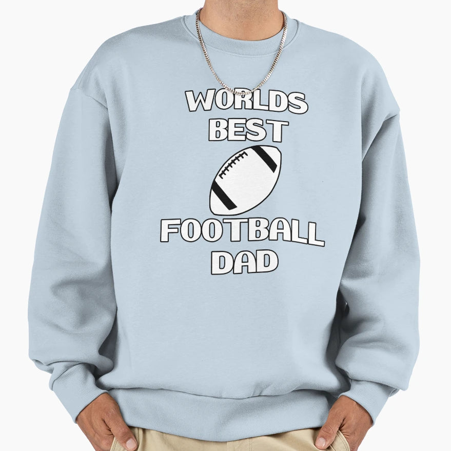 Worlds Best Football Dad Best Loving Sweatshirt - Graphic Print Unisex - T-Shirt, Sweatshirt, Hoodie
