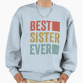 Womans Best Sister Ever Big Sister T-Shirt - Trendy Graphic for Adults - T-Shirt, Sweatshirt, Hoodie