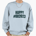 Happy Hashtag 002023 Sweatshirt - Aesthetic Graphic Men Women - T-Shirt, Sweatshirt, Hoodie