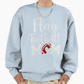 Flag Football Mom Funny Moms Sweatshirt - Streetwear Style Unisex - T-Shirt, Sweatshirt, Hoodie