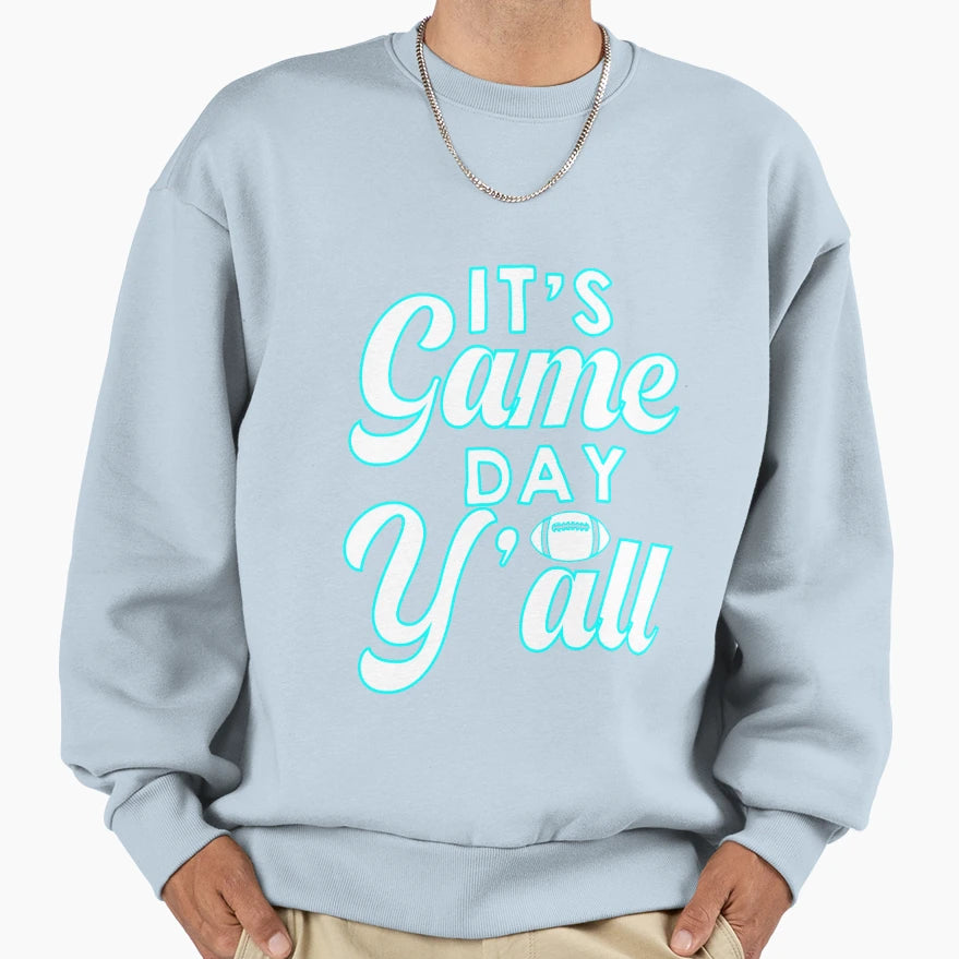 Its Game Day Yall Football Game Day Sweatshirt - Graphic Print Unisex - T-Shirt, Sweatshirt, Hoodie