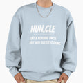 Huncle Sweatshirt - Novelty Apparel Unisex - T-Shirt, Sweatshirt, Hoodie