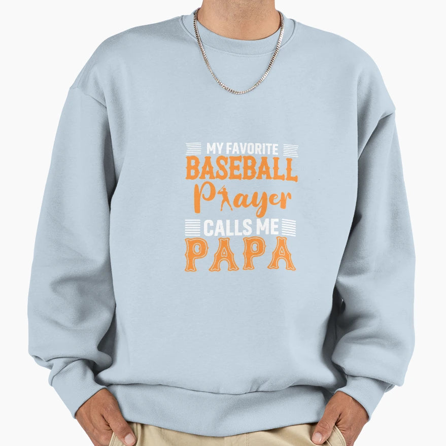 Baseball Player Calls Me Papa Sweatshirt - Minimalist Print for Adults - T-Shirt, Sweatshirt, Hoodie