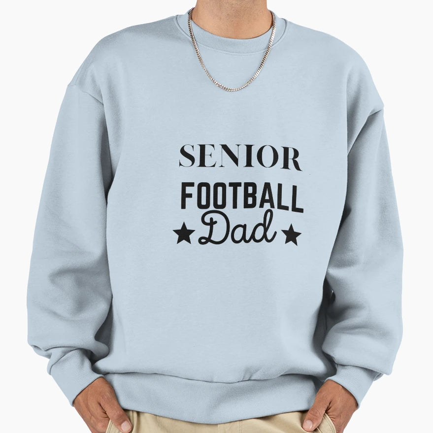 Senior Football Dad Sweatshirt - Custom Art Print Unisex - T-Shirt, Sweatshirt, Hoodie