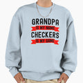 Grandpa Is My Name Checkers Is My Sweatshirt - Streetwear Style for Adults - T-Shirt, Sweatshirt, Hoodie