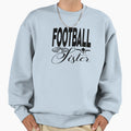 Football Sister Sweatshirt - Novelty Apparel Men Women - T-Shirt, Sweatshirt, Hoodie