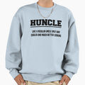 Huncle Like Regular Uncle Sweatshirt - Streetwear Style Men Women - T-Shirt, Sweatshirt, Hoodie