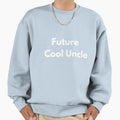 Future Uncle Funny Joke Sentence T-Shirt - Graphic Print for Adults - T-Shirt, Sweatshirt, Hoodie