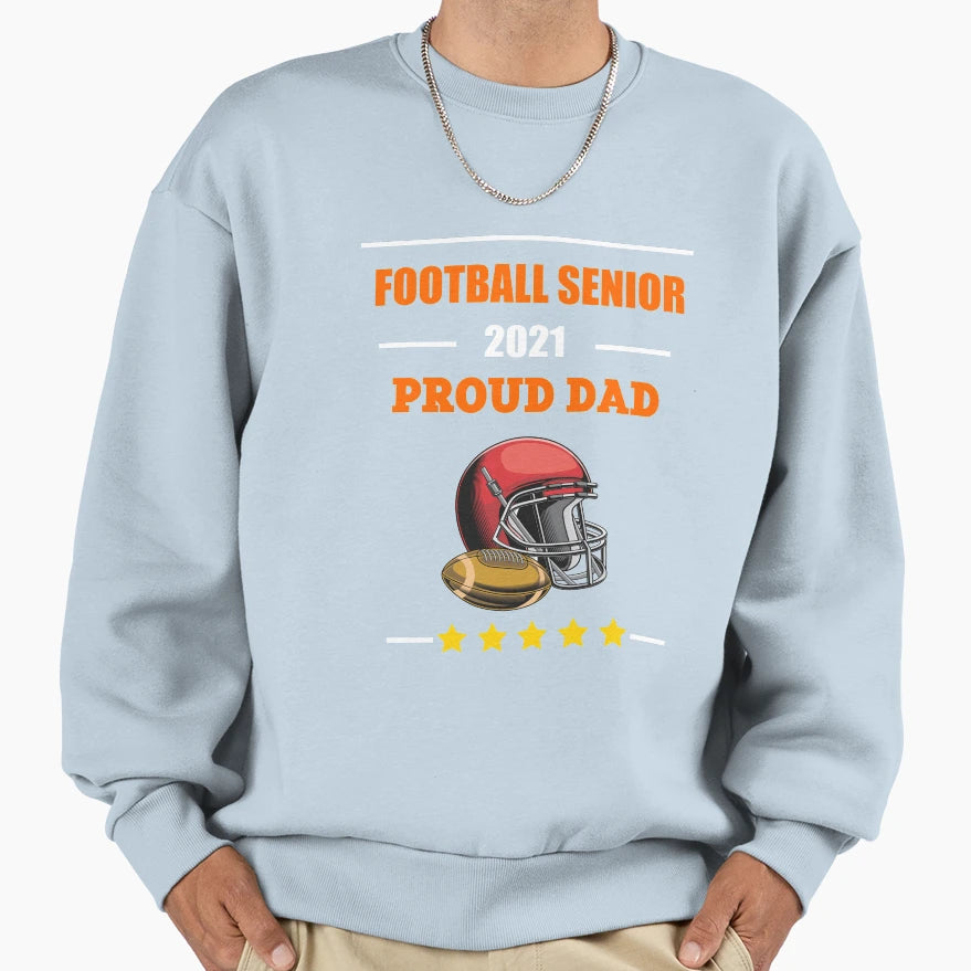 Football Senior 2021 Proud Dad Gift Sweatshirt - Custom Art Print Men Women - T-Shirt, Sweatshirt, Hoodie