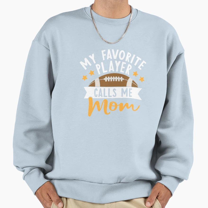 My Favorite Player Calls Me Mom Sweatshirt - Minimalist Print for Adults - T-Shirt, Sweatshirt, Hoodie