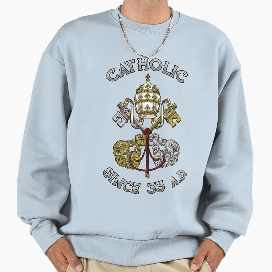 Catholic Since 33 Ad Sweatshirt - Trendy Graphic Unisex - T-Shirt, Sweatshirt, Hoodie
