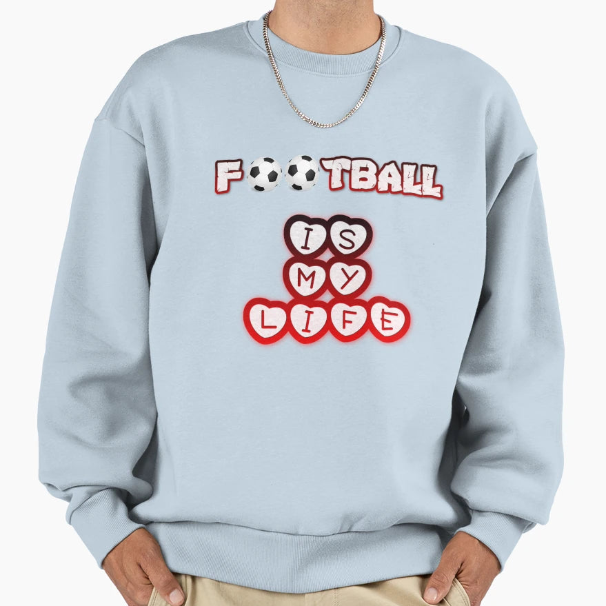 Football Is My Life Sweatshirt - Minimalist Print Unisex - T-Shirt, Sweatshirt, Hoodie
