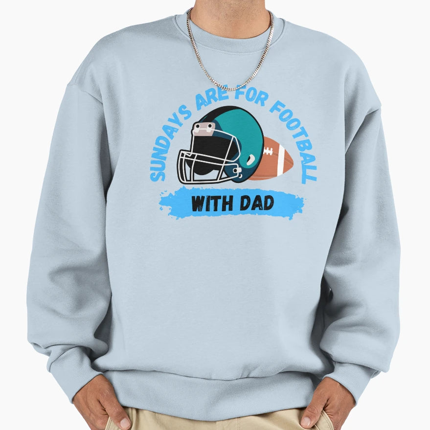 Sundays Are Football Dad Sweatshirt - Streetwear Style Men Women - T-Shirt, Sweatshirt, Hoodie