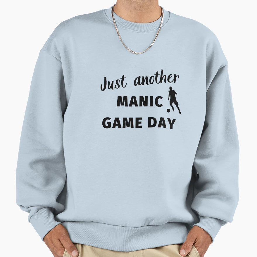 Football Just Another Manic Game Sweatshirt - Custom Art Print for Adults - T-Shirt, Sweatshirt, Hoodie