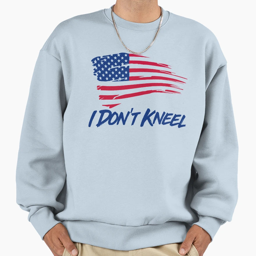 I Dont Kneel Happy Independence Day Sweatshirt - Unique Graphic Unisex - T-Shirt, Sweatshirt, Hoodie