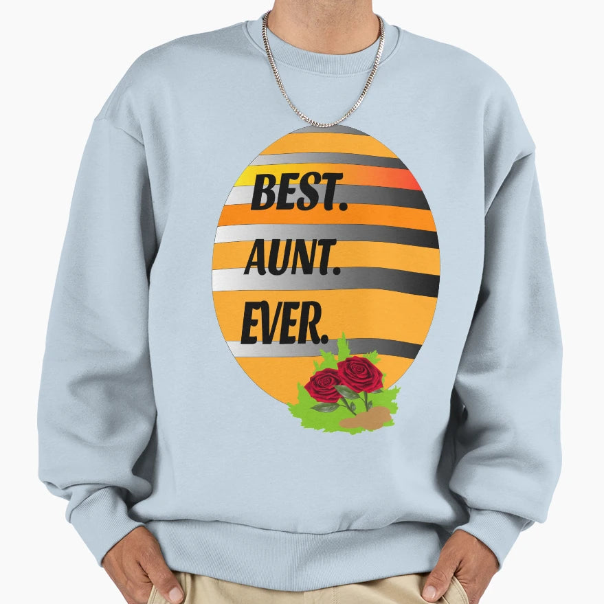 Best Auntie Ever Best Aunt Ever Sweatshirt - Unique Graphic for Adults - T-Shirt, Sweatshirt, Hoodie