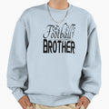 Football Brother Sweatshirt - Custom Art Print Men Women - T-Shirt, Sweatshirt, Hoodie