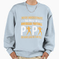 American Football Dad Sweatshirt - Graphic Print for Adults - T-Shirt, Sweatshirt, Hoodie