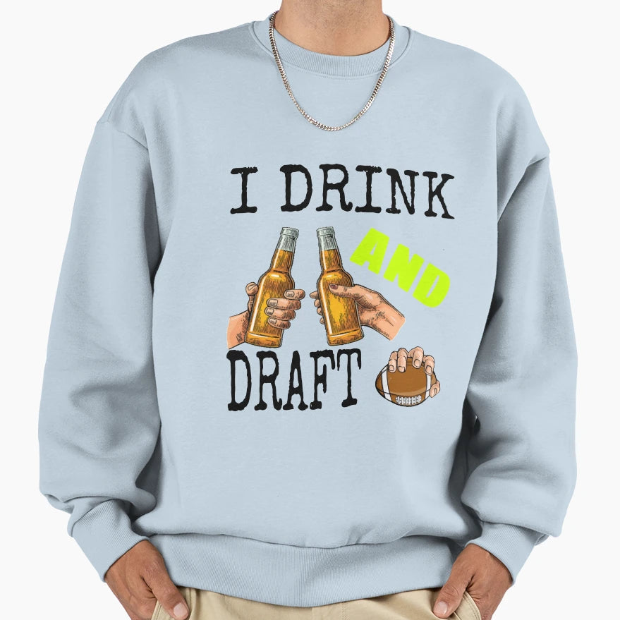 I Drink And Draft T-Shirt - Minimalist Print for Adults - T-Shirt, Sweatshirt, Hoodie