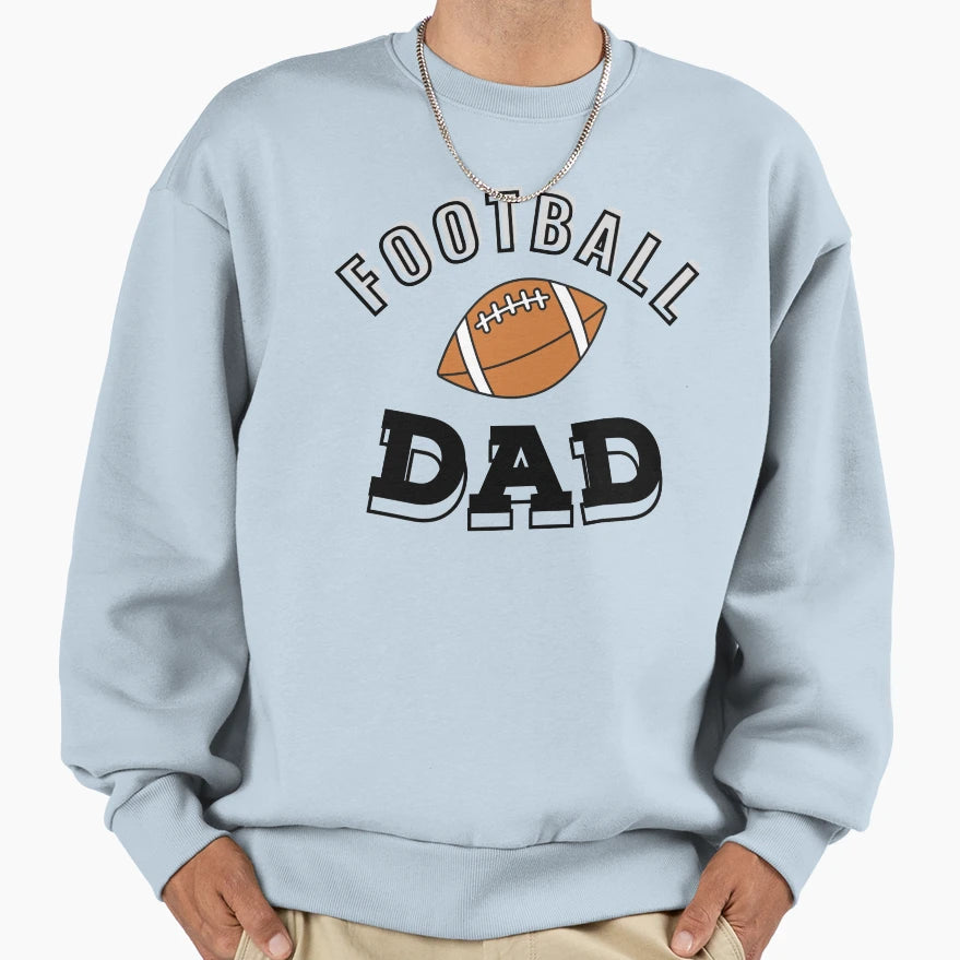 Football Dad Sweatshirt - Graphic Print Men Women - T-Shirt, Sweatshirt, Hoodie