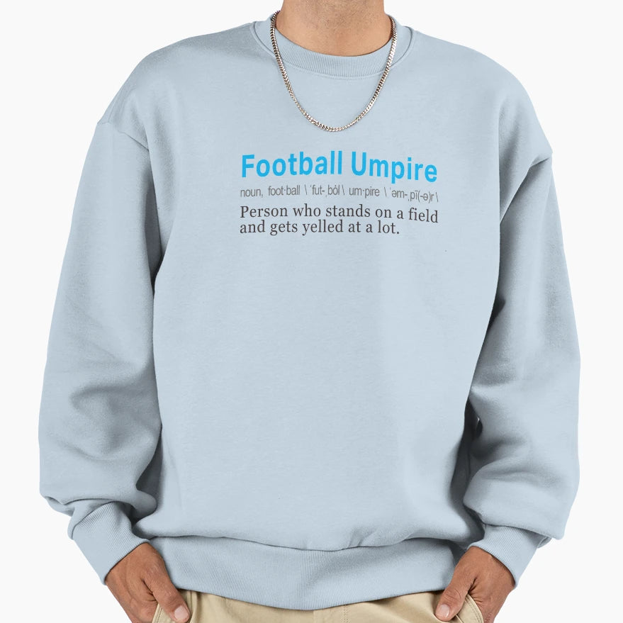 Funny Job Definition Football Sweatshirt - Casual Everyday Wear Unisex - T-Shirt, Sweatshirt, Hoodie