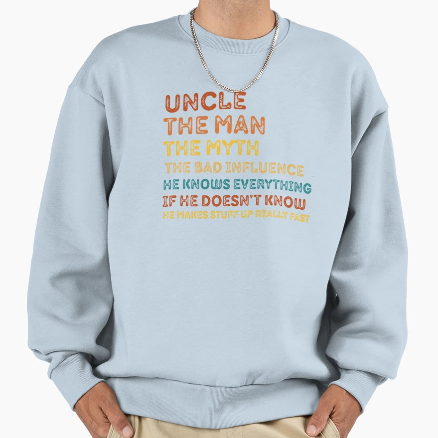 Uncle Myth Bad Influence He Sweatshirt - Fun Novelty Design for Adults - T-Shirt, Sweatshirt, Hoodie