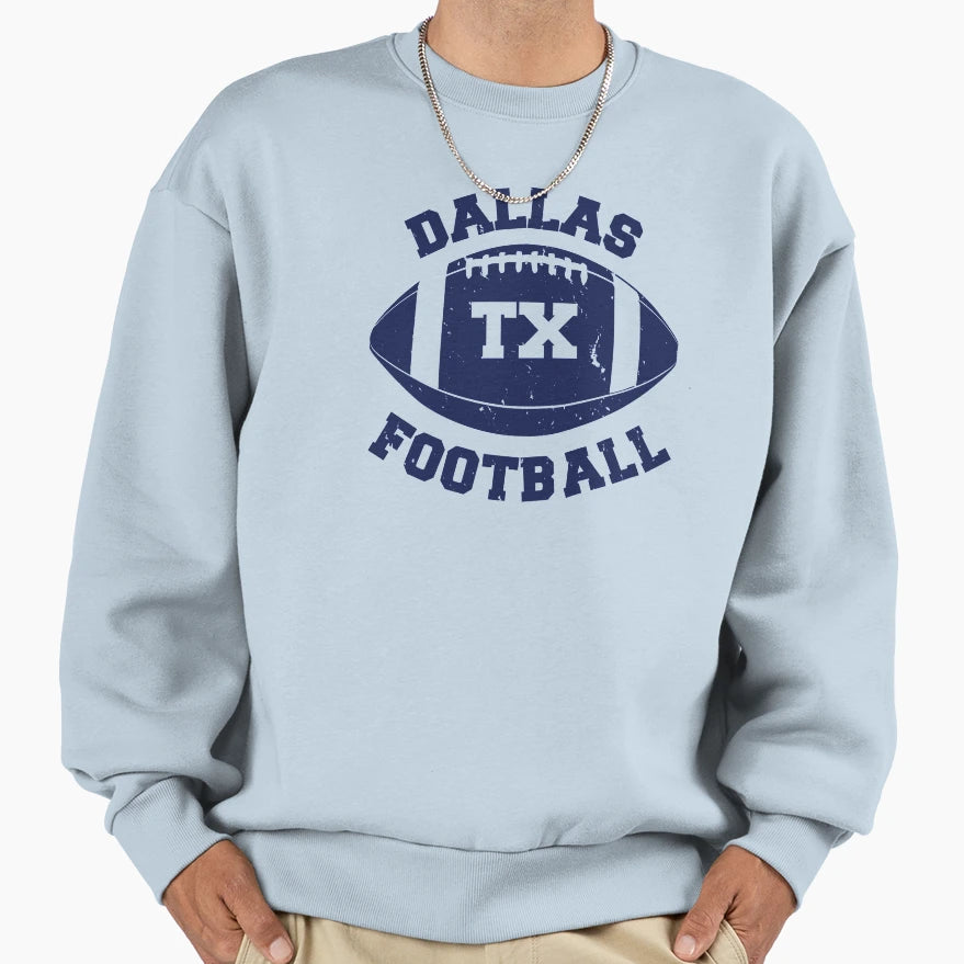 Dallas Football Sweatshirt - Fun Novelty Design Men Women - T-Shirt, Sweatshirt, Hoodie