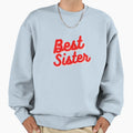 Best Sister Sweatshirt - Trendy Graphic Men Women - T-Shirt, Sweatshirt, Hoodie