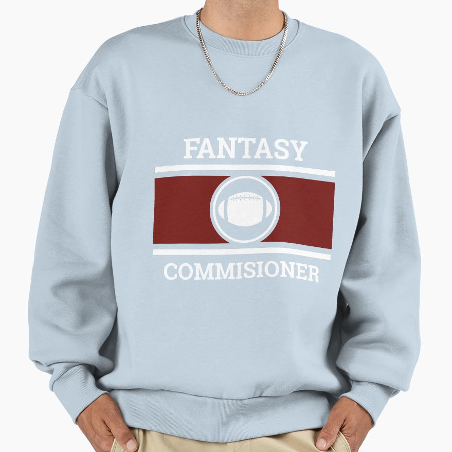 Fantasy Football Commissioner Sweatshirt - Streetwear Style Men Women - T-Shirt, Sweatshirt, Hoodie