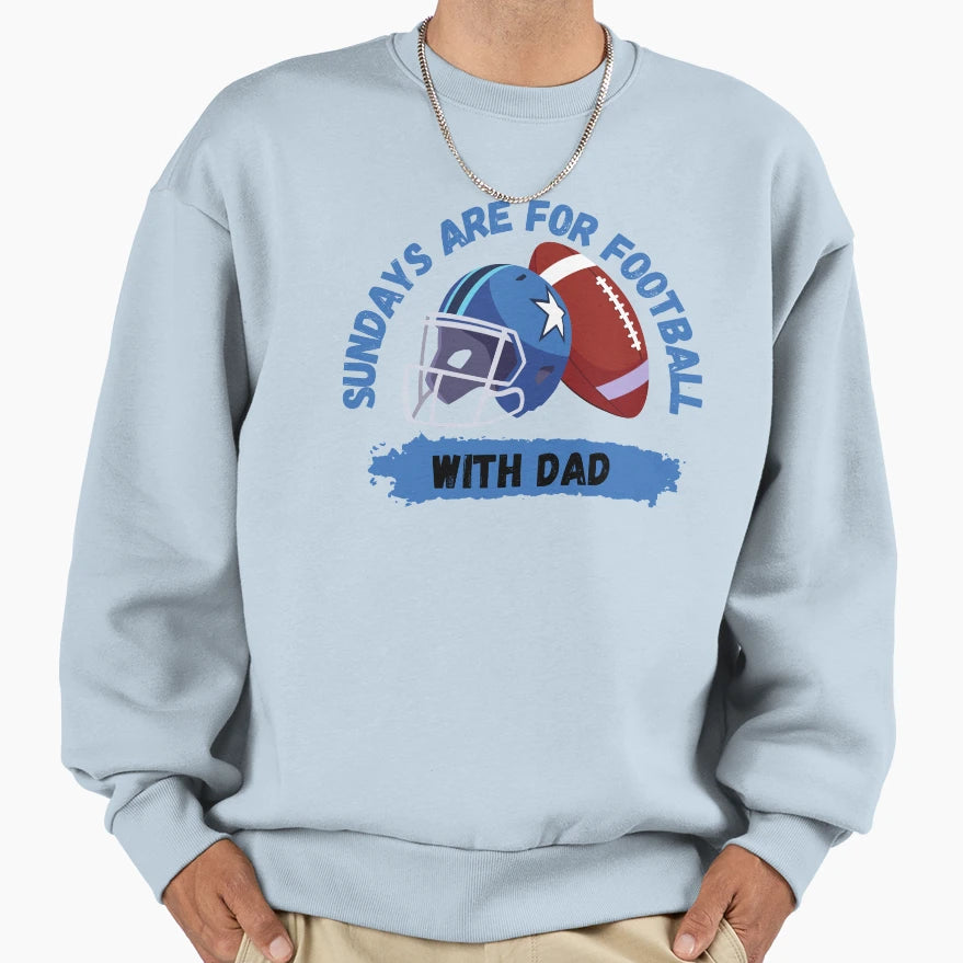 Sundays Are Football Dad Sweatshirt - Custom Art Print Unisex - T-Shirt, Sweatshirt, Hoodie