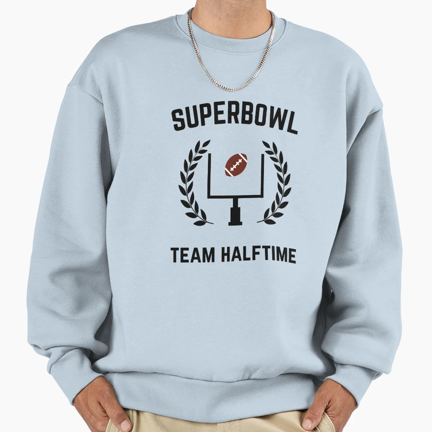 Team Halftime Superbowl Gift Sweatshirt - Fun Novelty Design Unisex - T-Shirt, Sweatshirt, Hoodie