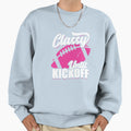 Classy Until Kickoff American Sweatshirt - Streetwear Style Unisex - T-Shirt, Sweatshirt, Hoodie
