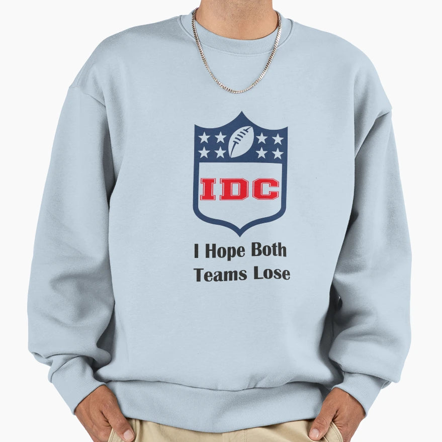 Idc American Football Funny I Sweatshirt - Fun Novelty Design Men Women - T-Shirt, Sweatshirt, Hoodie