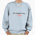 Biggest Fear Draft Sweatshirt - Novelty Apparel Unisex - T-Shirt, Sweatshirt, Hoodie