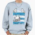 This Panthers Fan Is Classy Sassy And Sweatshirt - Streetwear Style Unisex - T-Shirt, Sweatshirt, Hoodie