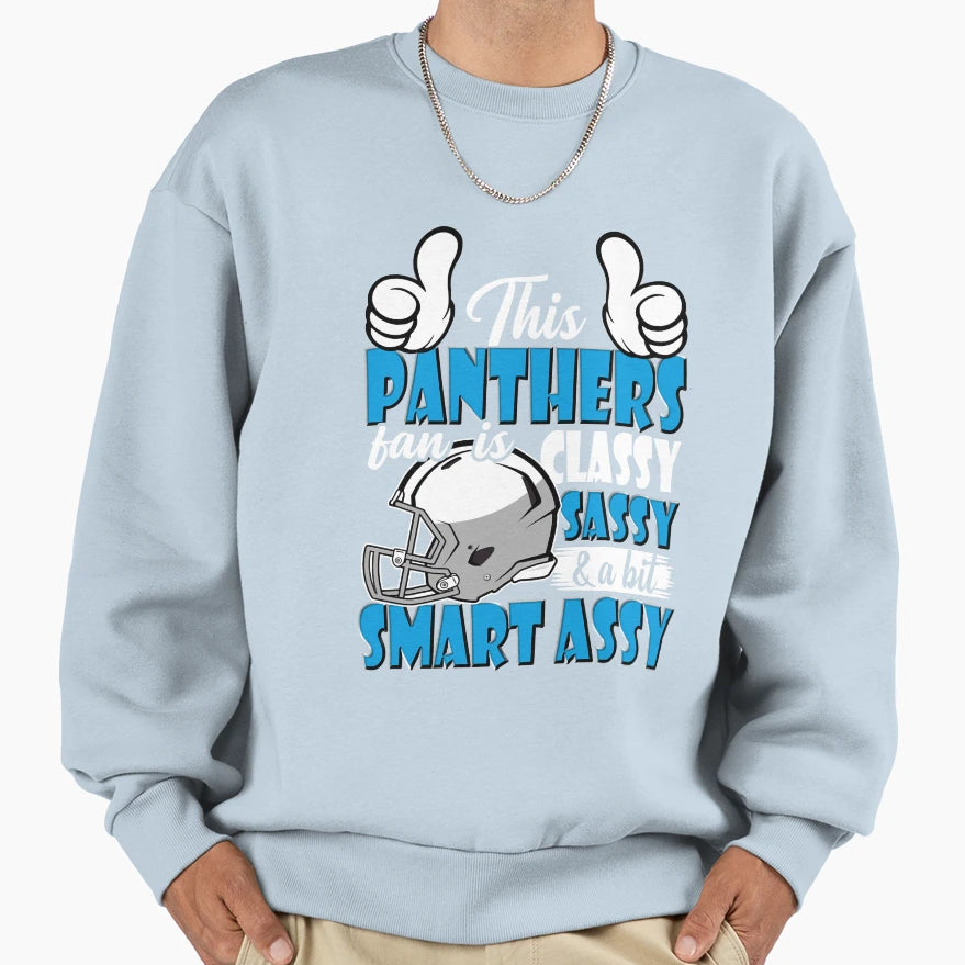 This Panthers Fan Is Classy Sassy And Sweatshirt - Streetwear Style Unisex - T-Shirt, Sweatshirt, Hoodie