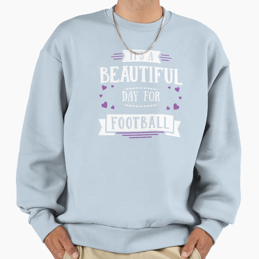 Its Beautiful Day Football Season Sweatshirt - Unique Graphic for Adults - T-Shirt, Sweatshirt, Hoodie