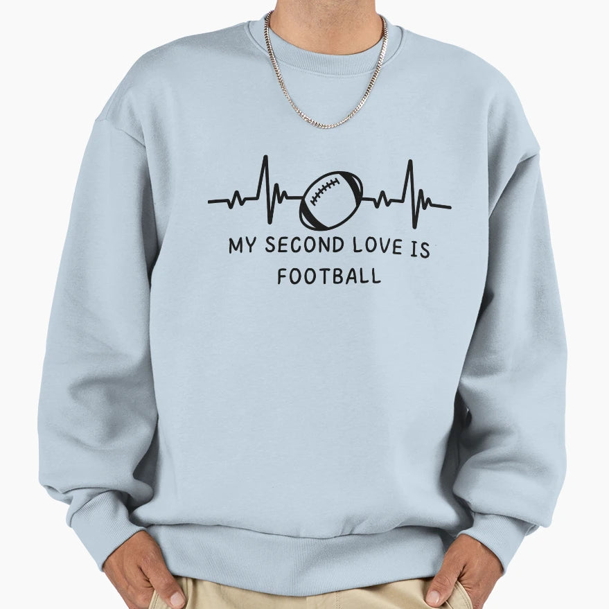 My Second Love Is Football Sweatshirt - Graphic Print Men Women - T-Shirt, Sweatshirt, Hoodie