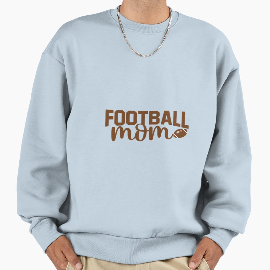 Football Mom Sweatshirt - Casual Everyday Wear Men Women - T-Shirt, Sweatshirt, Hoodie