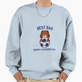 Best Dad Happy Fathers Day Sweatshirt - Novelty Apparel Unisex - T-Shirt, Sweatshirt, Hoodie