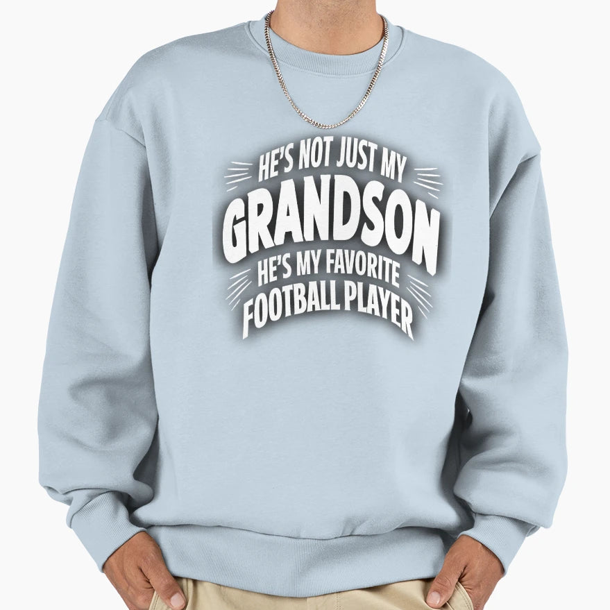 Hes Not Just My Grandson Hes My Sweatshirt - Trendy Graphic Unisex - T-Shirt, Sweatshirt, Hoodie
