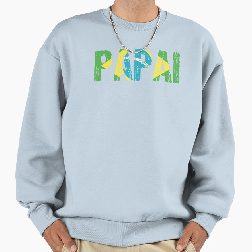 Papai Brazilian Dad Father Brasil Sweatshirt - Streetwear Style Men Women - T-Shirt, Sweatshirt, Hoodie