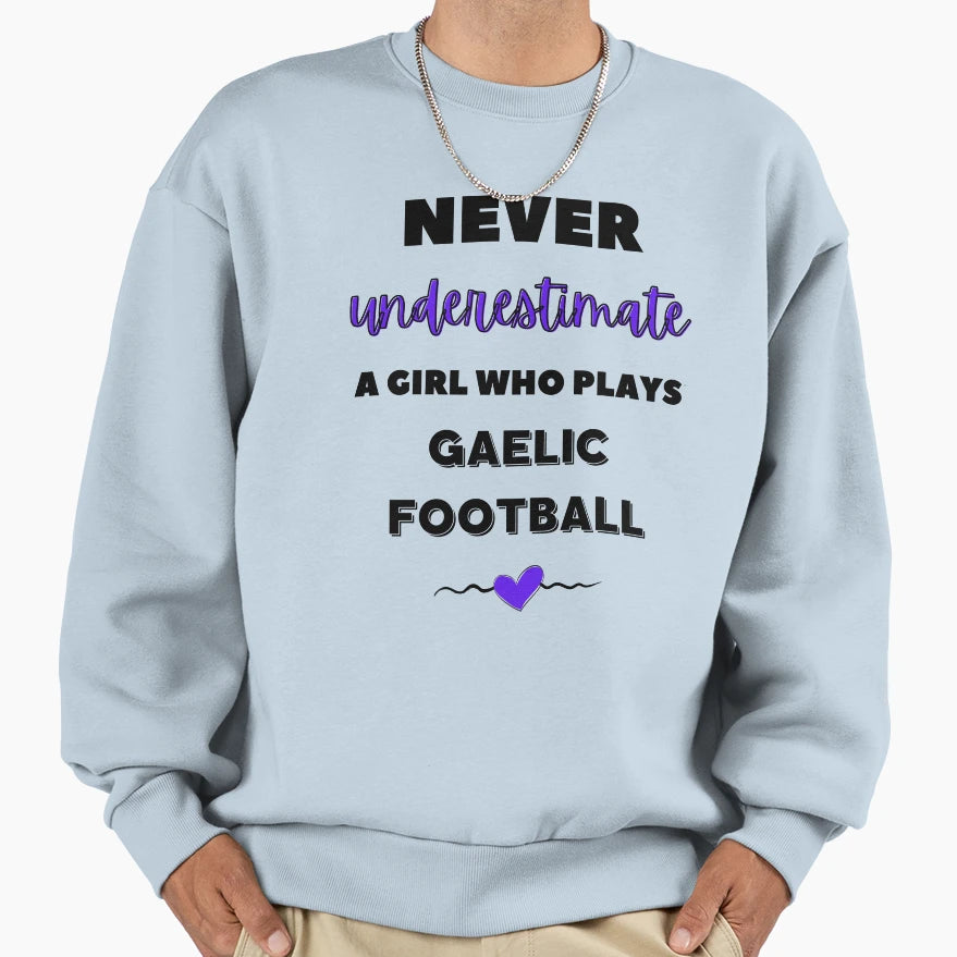 Never Underestimate Who Plays Sweatshirt - Aesthetic Graphic Men Women - T-Shirt, Sweatshirt, Hoodie