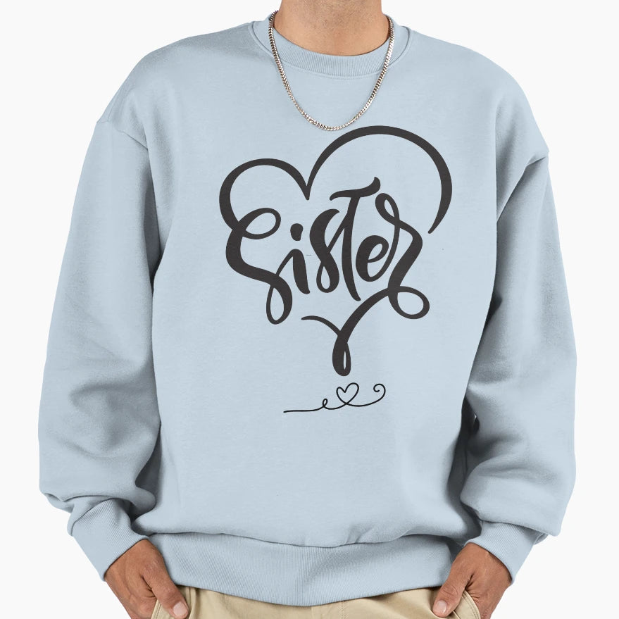 Sister Sweatshirt - Fun Novelty Design Unisex - T-Shirt, Sweatshirt, Hoodie