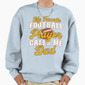 My Favorite Football Player Calls Sweatshirt - Unique Graphic for Adults - T-Shirt, Sweatshirt, Hoodie